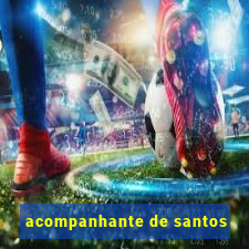 acompanhante de santos